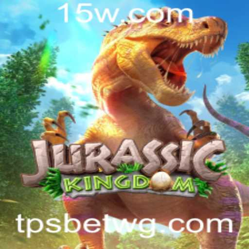 Explorando JurassicKingdom: O Novo Mundo dos Dinossauros Através do TPSBet